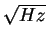 $\sqrt{Hz}$