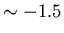 $\sim -1.5$