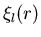 $\xi_l(r)$